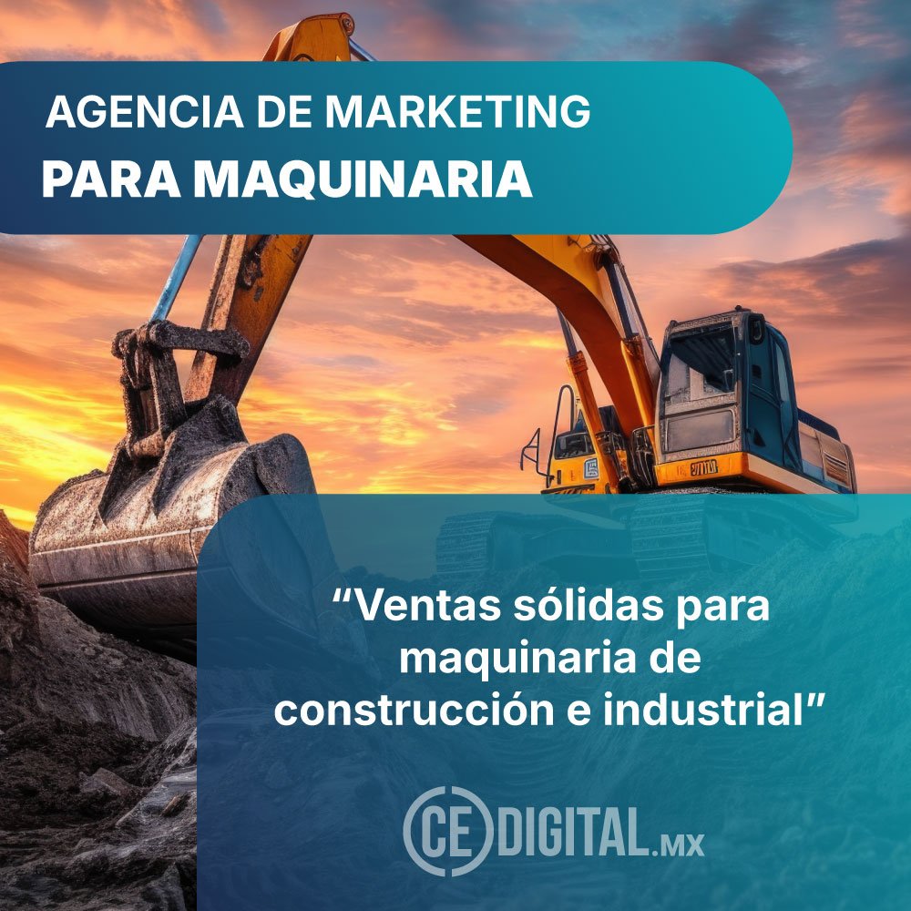 Marketing para Maquinaria de Construcción e Industrial en Querétaro
